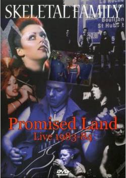 Skeletal Family : Promised Land - Live 1983-1984